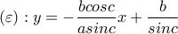 (\varepsilon ):\displaystyle{y=- \frac{b cosc}{a sinc} x+\frac{ b}{sinc}} (\varepsilon ):\displaystyle{y=- \frac{b cosc}{a sinc} x+\frac{ b}{sinc}}