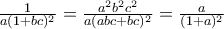 \frac{1}{a(1+bc)^2}=\frac{a^2b^2c^2}{a(abc+bc)^2}=\frac{a}{(1+a)^2}