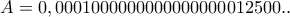A=0,0001000000000000000012500..