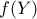 f(Y)