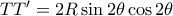 TT'= 2R\sin 2\theta \cos 2\theta