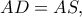 AD=AS,