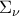 \displaystyle{\Sigma_{\nu}}