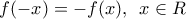 f(-x)=-f(x),\,\,\,x\in R