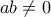 ab\ne 0