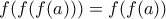 f(f(f(a)))=f(f(a))