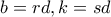 b = rd, k = sd