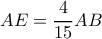 AE=\dfrac{4}{15}AB
