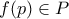 f(p)\in{P}