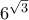 6^{\sqrt{3}}