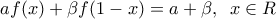 af(x)+\beta f(1-x)=a+\beta ,\,\,\,x\in R