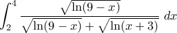 \displaystyle{ \int_2^4 \frac{\sqrt{\ln(9-x)}}{\sqrt{\ln(9-x)} + \sqrt{\ln(x+3)}} \; dx}