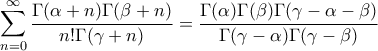 \displaystyle{\sum_{n=0}^{\infty}\frac{\Gamma{(\alpha+n)}\Gamma{(\beta+n)}}{n!\Gamma{(\gamma+n)}}=\frac{\Gamma{(\alpha)}\Gamma{(\beta)}\Gamma{(\gamma-\alpha-\beta)}}{\Gamma{(\gamma-\alpha)}\Gamma{(\gamma-\beta)}} }