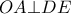 \displaystyle{OA \bot DE}