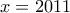 x=2011
