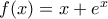 f(x)=x+e^{x} f(x)=x+e^{x}