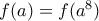 f(a)=f(a^8)