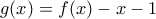g(x)=f(x)-x-1