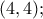 (4, 4);