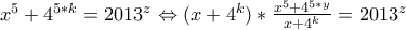 x^5+4^{5*k}=2013^z \Leftrightarrow (x+4^k)*\frac{x^5+4^{5*y}}{x+4^k}=2013^z x^5+4^{5*k}=2013^z \Leftrightarrow (x+4^k)*\frac{x^5+4^{5*y}}{x+4^k}=2013^z