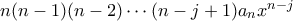 n(n-1)(n-2)\cdots (n-j+1)a_nx^{n-j}