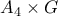 A_{4} \times G