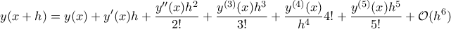 \displaystyle{y(x+h)=y(x)+y{'}(x)h+\frac{y{''}(x)h^2}{2!}+\frac{y^{(3)}(x)h^3}{3!}+\frac{y^{(4)}(x)}{h^4}{4!}+\frac{y^{(5)}(x)h^5}{5!}+\mathcal O(h^6)}