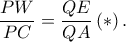 \displaystyle \frac{PW}{PC}=\frac{QE}{QA}\left ( \ast  \right ).