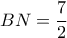 BN=\dfrac{7}{2}