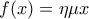 f(x) = \eta \mu x