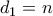 d_1 = n