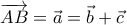 \overrightarrow{AB}=\vec{a}=\vec{b}+\vec{c}
