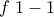 f\;1-1