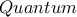 Quantum