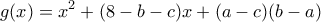 \displaystyle g(x) = {x^2} + (8 - b - c)x + (a - c)(b - a)