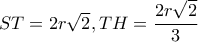 ST=2r\sqrt 2, TH=\dfrac{2r\sqrt 2}{3}