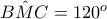 B\hat{M}C=120^o