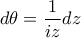\displaystyle{d\theta =\frac{1}{iz}dz}