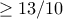 \ge 13/10