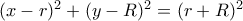 (x-r)^2+(y-R)^2=(r+R)^2