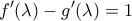 \displaystyle{f{'}(\lambda)-g{'}(\lambda)=1}