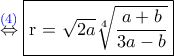 \overset{\color{blue}{(4)}\color{black}}\Leftrightarrow \fbox{r = \sqrt{2a} \sqrt[4] {\dfrac{a+b}{3a-b}} }