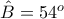 \hat B=54^{o}