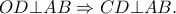 OD \bot AB \Rightarrow CD \bot AB.