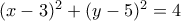 (x-3)^2+(y-5)^2=4