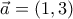 \vec{a}=\left(1,3 \right)