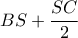 BS+\dfrac{SC}{2}