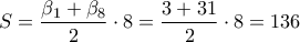 \displaystyle  S = \frac{{{\beta _1} + {\beta _8}}}{2} \cdot 8 = \frac{{3 + 31}}{2} \cdot 8 = 136