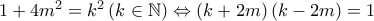 1+4m^{2}=k^{2}\left ( k\in \mathbb{N} \right )\Leftrightarrow \left ( k+2m \right )\left ( k-2m \right )=1