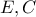 E, C